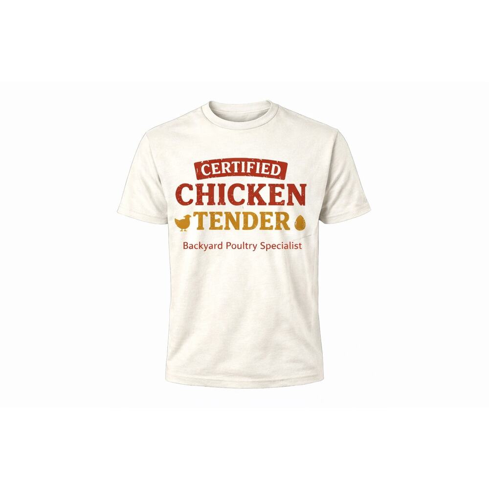 Certified Chicken Tender Shirt Backyard Chicken Keeper Funny Chicken Farmer Sm